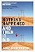 Nothing Happened and Then It Did: A Chronicle in Fact and Fiction by Jake Silverstein (2010-04-19)