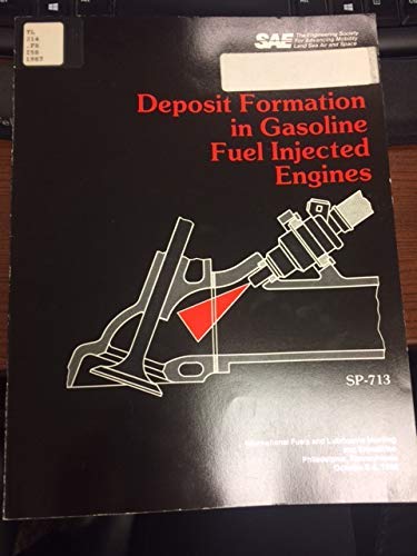Deposit Formation in Gasoline Fuel Injected Engines/Pbn Sp-713 (S P (Society of Automotive Engineers))