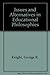 Issues and Alternatives in Educational Philosophies by George R. Knight (1989-06-02)