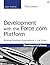 Development with the Force.com Platform: Building Business Applications in the Cloud (3rd Edition) (Developer's Library) by Jason Ouellette (2013-12-13)