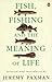 Fish, Fishing and the Meaning of Life by Paxman, Jeremy New Edition (1995)