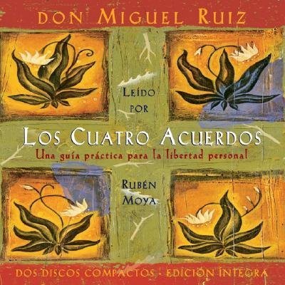 Los Cuatro Acuerdos: The Four Agreements, Spanish-Language Edition   [SPA-CUATRO ACUERDOS 4/E D] [Spanish Edition] [Compact Disc] (CD-ROM)