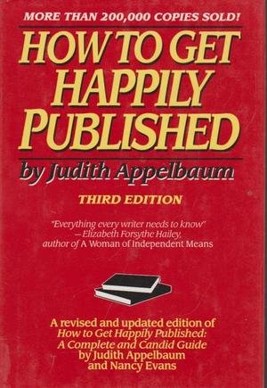How to Get Happily Published: Third Edition (Hardcover)