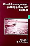 Coastal Management: Putting Policy into Practice Coastal Management: Putting Policy into Practice