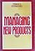 Managing New Products: Competing Through Excellence