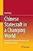 Chinese Statecraft in a Changing World: Demystifying Enduring Traditions and Dynamic Constraints