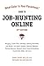 Job-Hunting Online: Gateways, Supersites, Search Engines, Mobile Apps, Social Networking, the Underweb, Research Sites, Niche Sites, Transferable ... ... Your Parachute: Guide to Job-Hunting Online) 6th (sixth) Revised Edition by Bolles, Mark Emery,