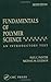 Fundamentals of Polymer Science: An Introductory Text