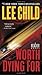 By Lee Child Worth Dying For (Jack Reacher) (Reprint)