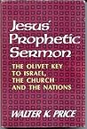 Jesus' prophetic sermon: The Olivet key to Israel, the church, and the nations,