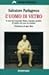 L'uomo di vetro (Saggi tascabili) (Italian Edition)