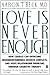 Love Is Never Enough: How Couples Can Overcome Misunderstandings, Resolve Conflicts, and Solve Relationship Problems Through Cognitive Therapy