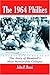 By John P. Rossi - The 1964 Phillies: The Story of Baseball's Most Memorable Collaps (2005-05-16) [Paperback]