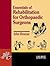 Essentials for Rehabilitations for Orthopaedic Surgeons by John Ebnezar