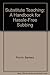 Substitute Teaching: A Handbook for Hassle-Free Subbing by Pronin Barbara (1983-06-01) Hardcover
