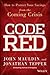 By John Mauldin - Code Red: How to Protect Your Savings From the Coming Crisis