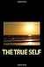 The True Self by Nisargadatta Maharaj (2016-04-22)