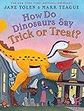 How Do Dinosaurs Say Trick or Treat?