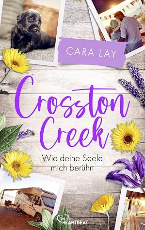 Wie deine Seele mich berührt (Crosston Creek, #2)