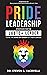 Pride Leadership by Steven Yacovelli