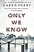Only We Know by Karen Perry (2015-12-03)