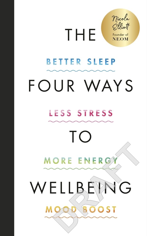 The Four Ways to Wellbeing: Better Sleep. Less Stress. More Energy. Mood Boost. (Hardcover)