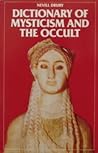 Dictionary of Mysticism and the Occult Dictionary of Mysticism and the Occult