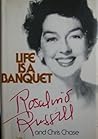 Life is a Banquet - Rosalind Russell