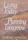 Living for Today: Planning for Tomorrow