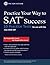 Practice Your Way to SAT Success: 10 Practice Tests for use with the new 2016 SAT by psu edu center (2015-06-05)