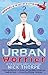 [Urban Worrier: Adventures in the Lost Art of Letting Go] (By: Nick Thorpe) [published: July, 2013]