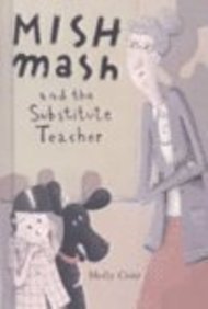 Mishmash and the Substitute Teacher (Library Binding)