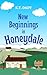 New Beginnings in Honeydale...