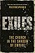 Exiles: The Church in the Shadow of Empire