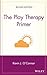 The Play Therapy Primer by ...