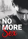 NO MORE SEX by Joy C. Madness