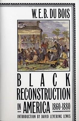 Black Reconstruction in America 1860-1880(Paperback) - 2017 Edition