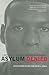 Asylum Denied : A Refugee's Struggle for Safety in America(Paperback) - 2009 Edition