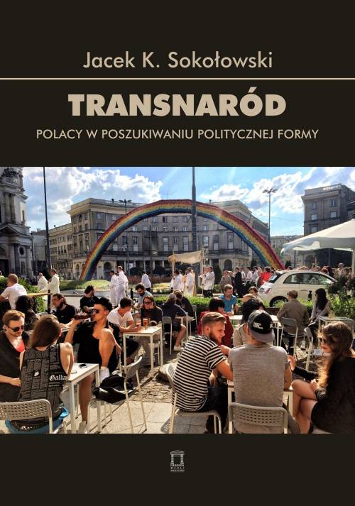 Transnaród. Polacy w poszukiwaniu politycznej formy (Paperback)