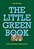 THE LITTLE GREEN BOOK: FOR ...