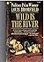 Wild is the river,
