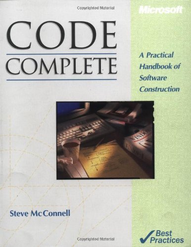 Code Complete: A Practical Handbook of Software Construction (Paperback)