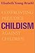 Childism: Confronting Prejudice Against Children