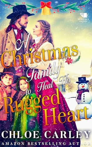 A Christmas Family to Heal His Rugged Heart (Kindle Edition)