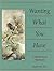 Wanting What You Have: A Workbook by Timothy Miller (1998-12-04)