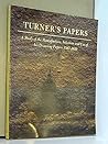 Turner's Papers: A Study of the Manufacture, Selection and Use of His Drawing Papers 1787-1820