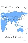 World Trade Currency: "In the lands of the blind, the Dollar reigns supreme"