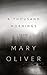 A Thousand Mornings by Mary Oliver (October 11,2012)