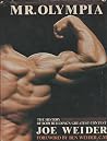 Mr. Olympia: The history of bodybuilding's greatest contest Mr. Olympia: The history of bodybuilding's greatest contest