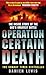 [Operation Certain Death] (By: Damien Lewis) [published: April, 2005]